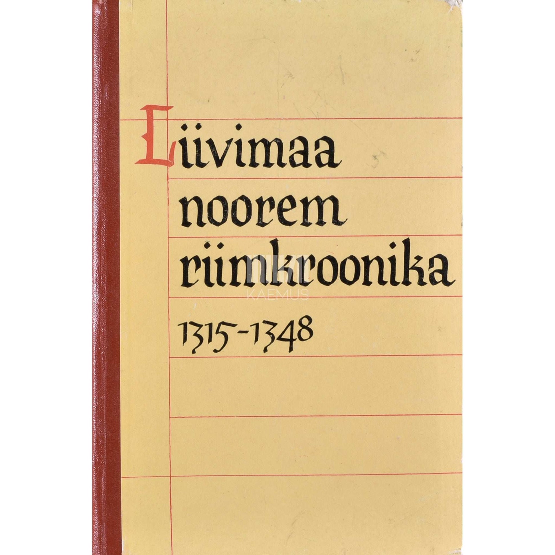 Bartholomäus Hoeneke - Liivimaa noorem riimkroonika. 1315-1348