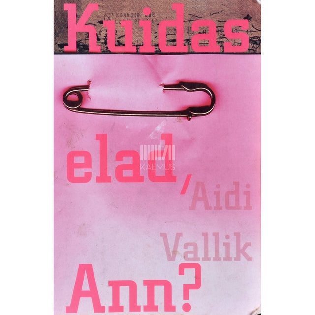 Aidi Vallik - Kuidas elad, Ann?