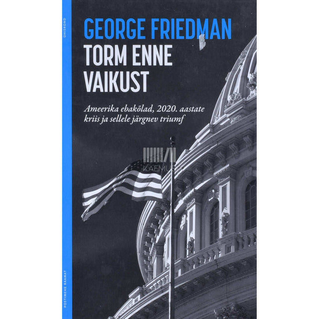 George Friedman - Torm enne vaikust. Ameerika ebakõlad, 2020…