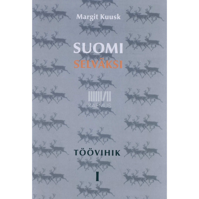Margit Kuusk - Suomi selväksi 1. osa. Töövihik. Harjutused koos vastustega