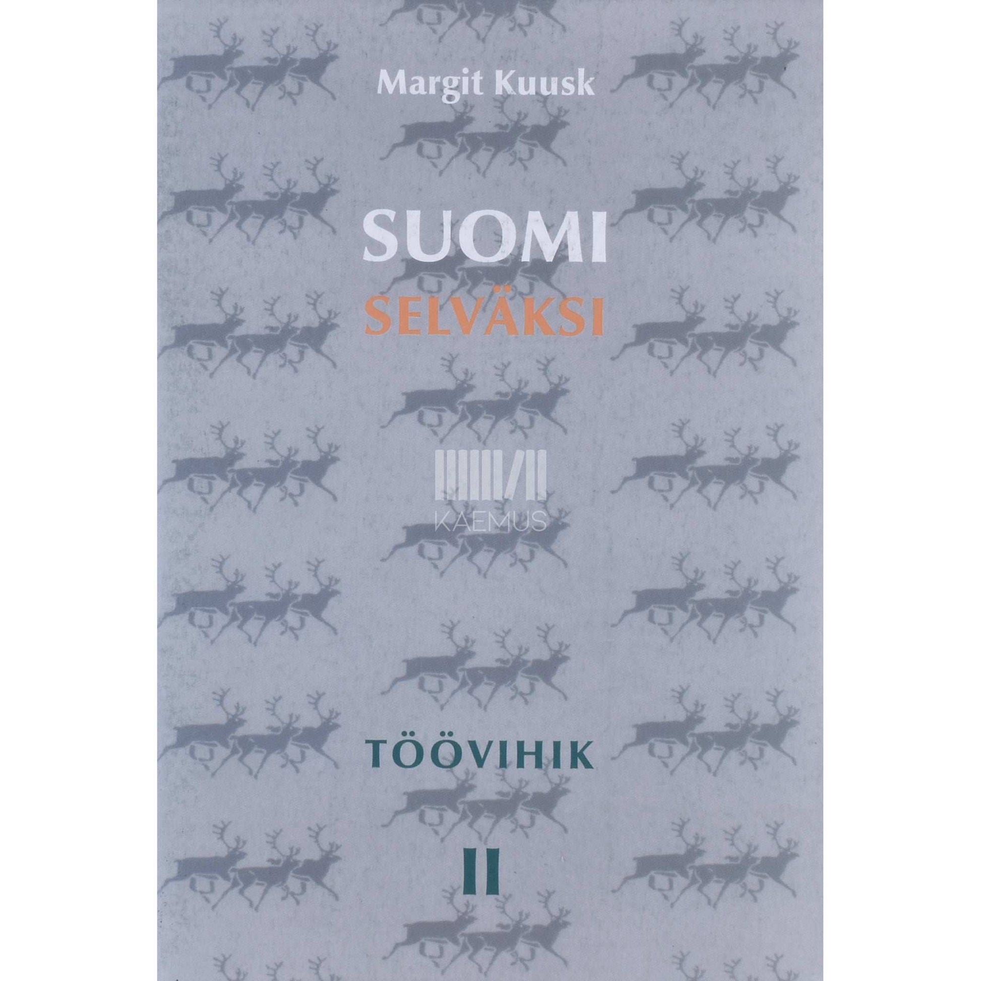 Margit Kuusk - Suomi selväksi 2. osa. Töövihik. Harjutused koos vastustega