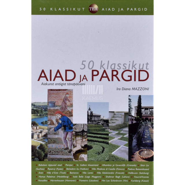 Ira Diana Mazzoni - Aiad ja pargid. Aiakunst antiigist tänapäevani