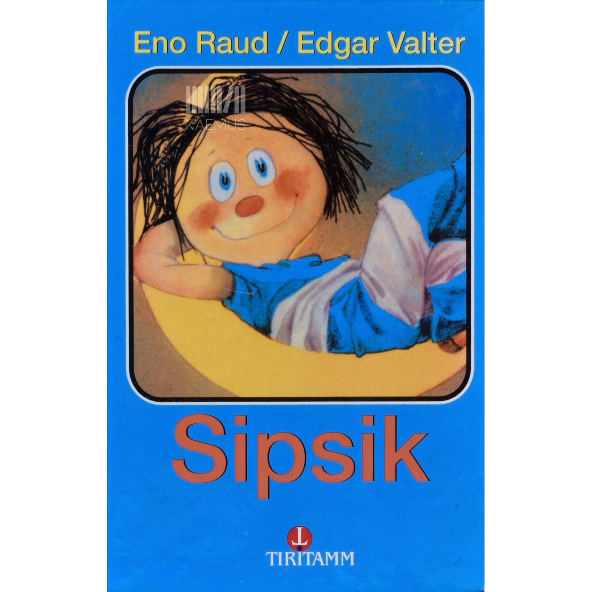Eno Raud, Edgar Valter - Sipsik