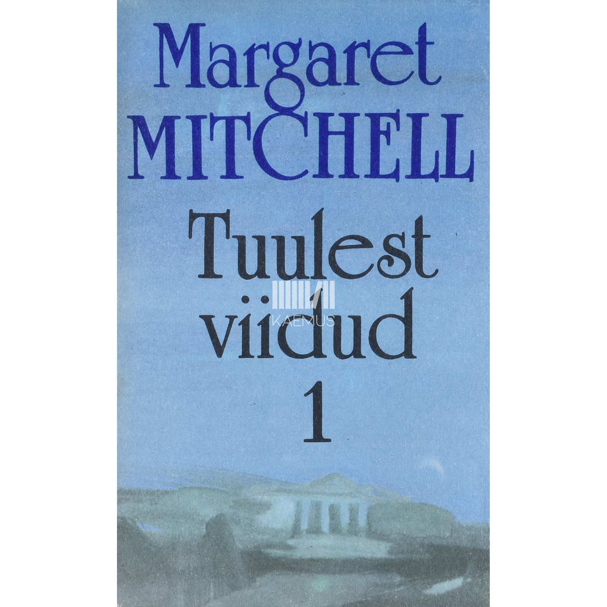Margaret Mitchell - Tuulest viidud 1. osa