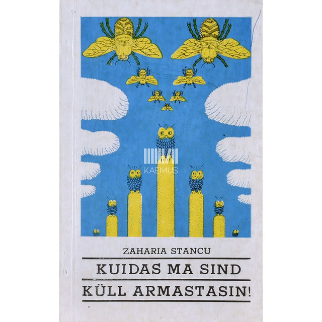 Zaharia Stancu - Kuidas ma sind küll armastasin!