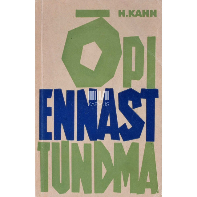 Hubert Kahn - Õpi ennast tundma. Raamat noortele. Puberteedieast