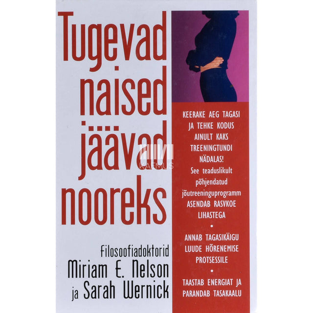 Miriam E. Nelson, Sarah Wernick - Tugevad naised jäävad nooreks