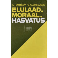 Anatoli Hartšev Elulaad, moraal, kasvatus