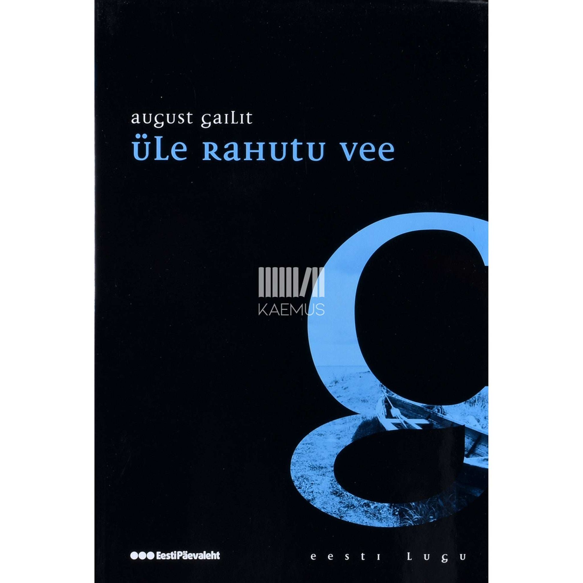 August Gailit - Üle rahutu vee