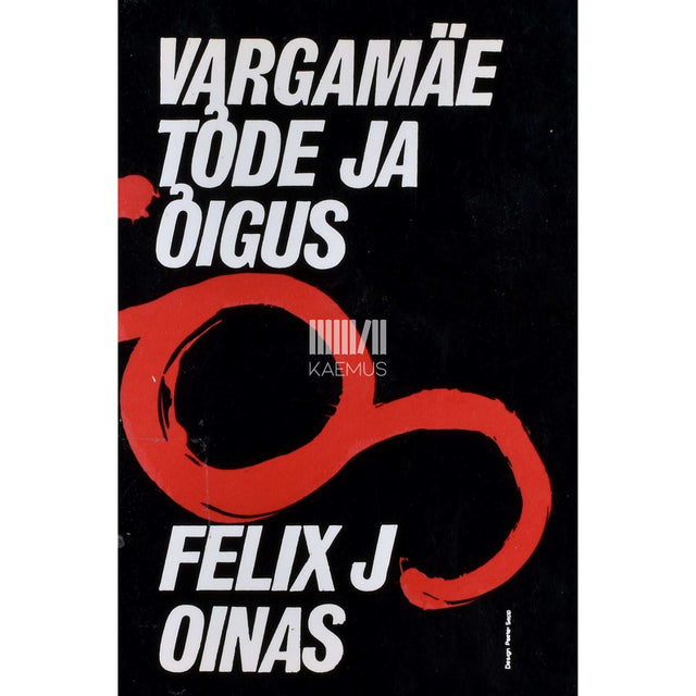 Felix Oinas - Vargamäe tõde ja õigus