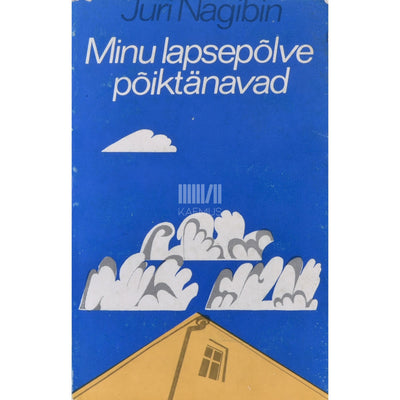 Juri Nagibin Minu lapsepõlve põiktänavad