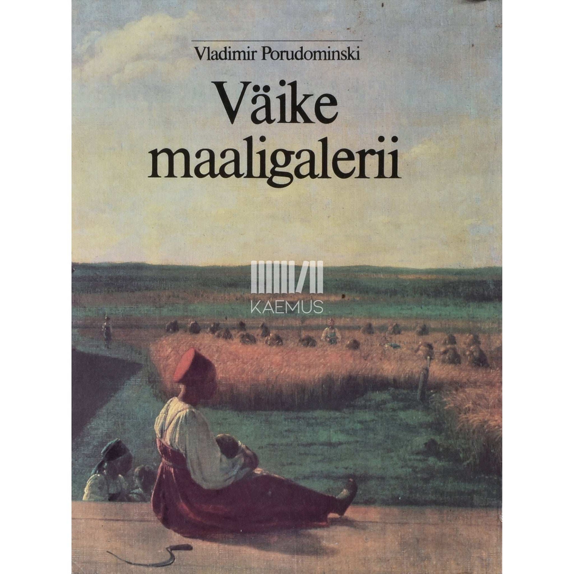 Vladimir Porudominski - Väike maaligalerii. Jutustusi vene kunstnikest