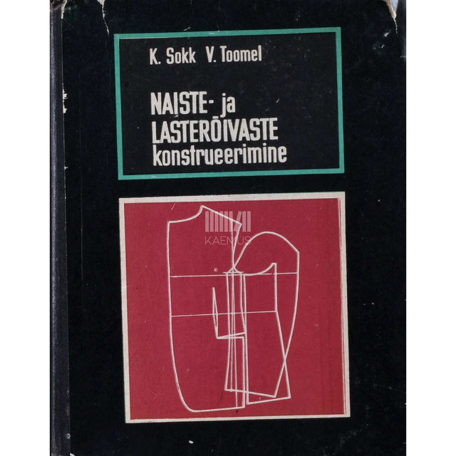 Karl Sokk, Viivi Toomel - Naiste- ja lasterõivaste konstrueerimine
