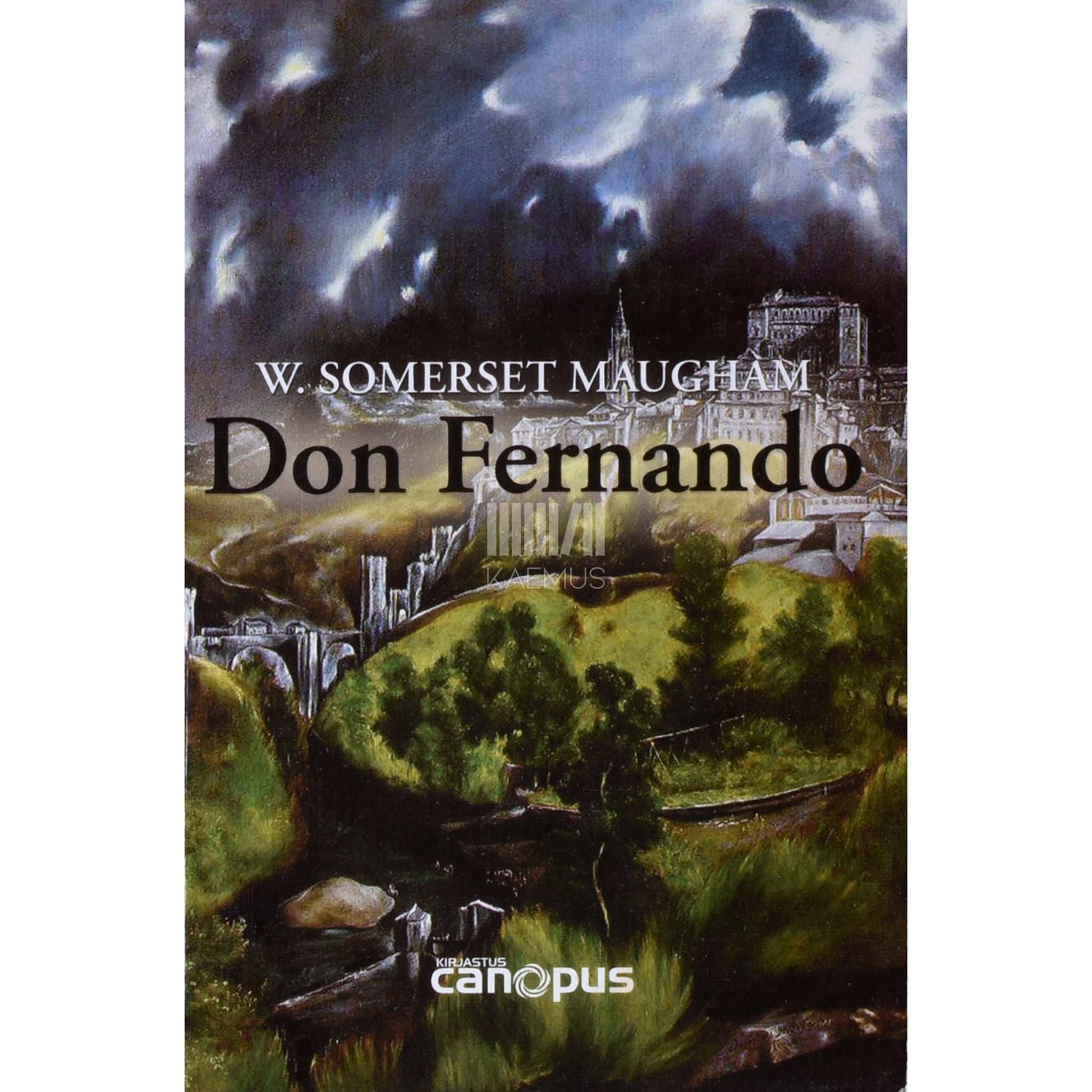 William Somerset Maugham - Don Fernando. Variatsioone Hispaania teemadel