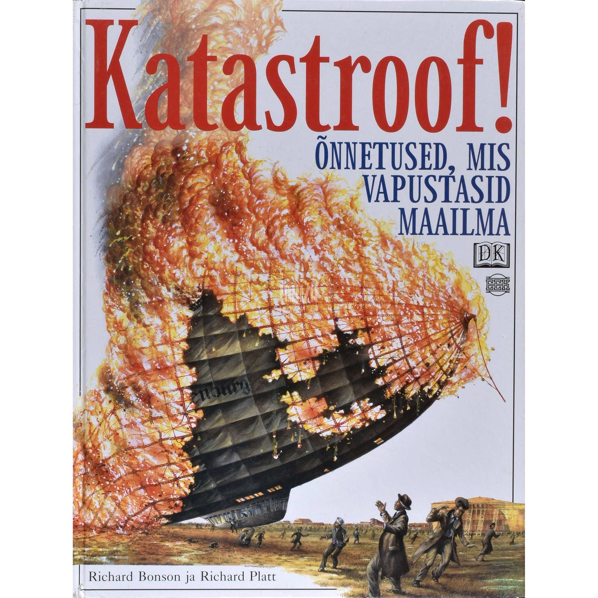 Richard Platt - Katastroof! Õnnetused, mis vapustasid maailma
