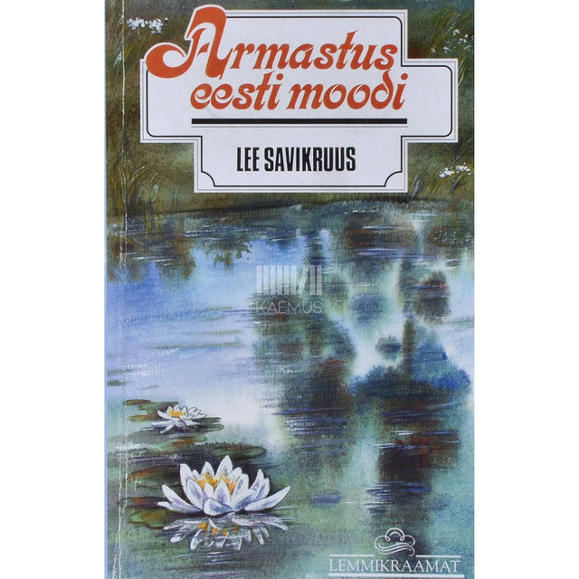 Lee Savikruus - Armastus eesti moodi. Päevikud