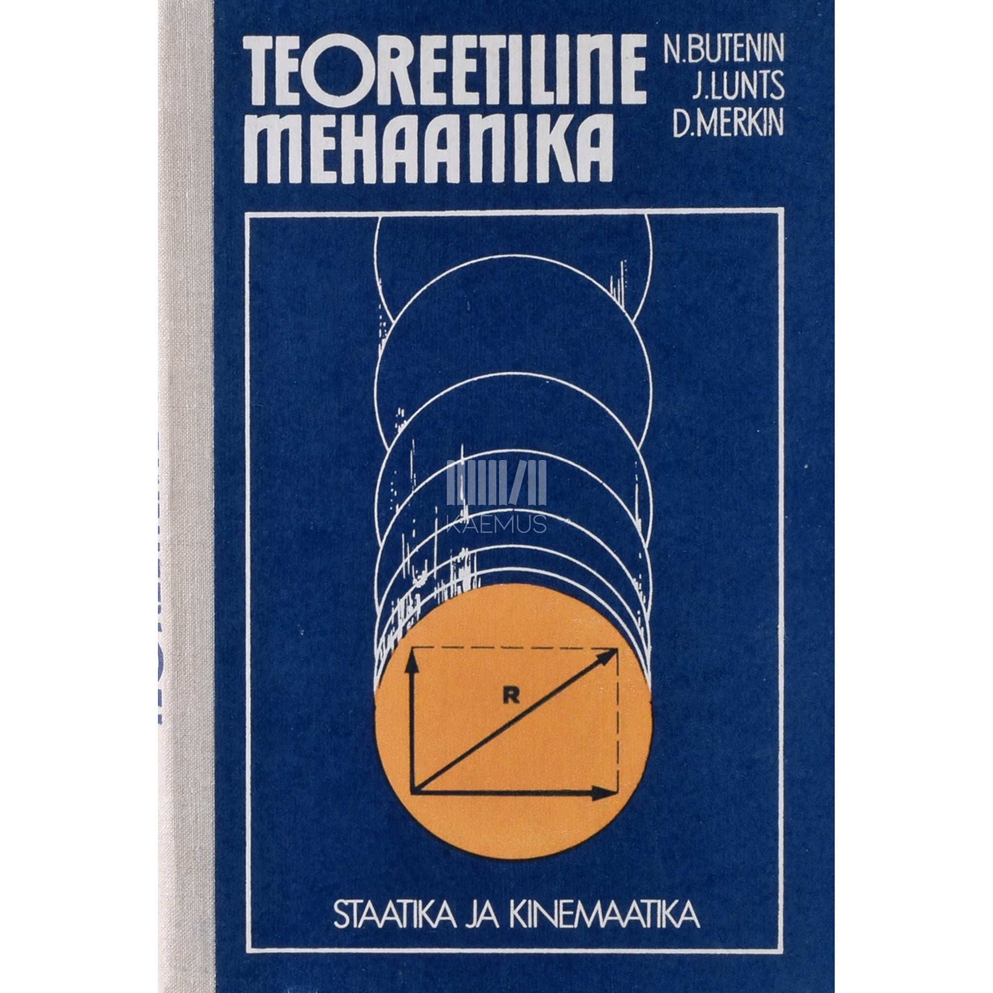 Nikolai Butenin, Jakov Lunts, David Merkin - Teoreetiline mehaanika. Staatika ja kinemaatika