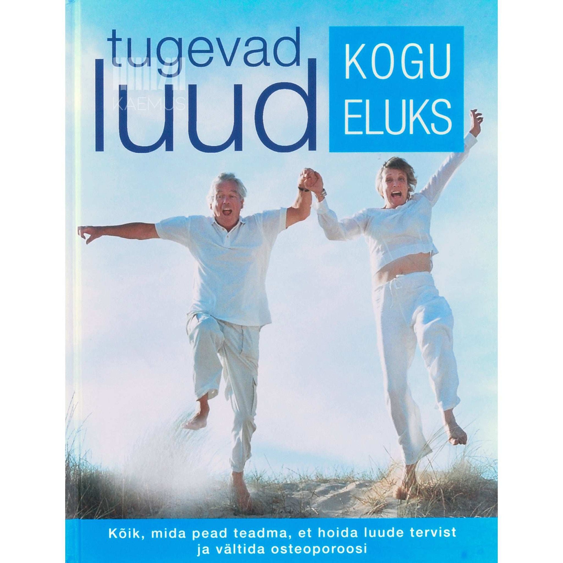 … - Tugevad luud kogu eluks