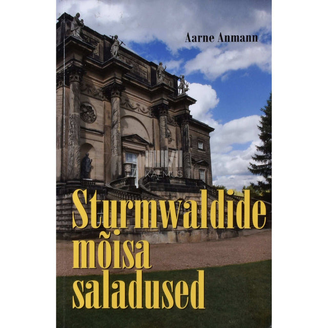 Aarne Anmann - Sturmwaldide mõisa saladused