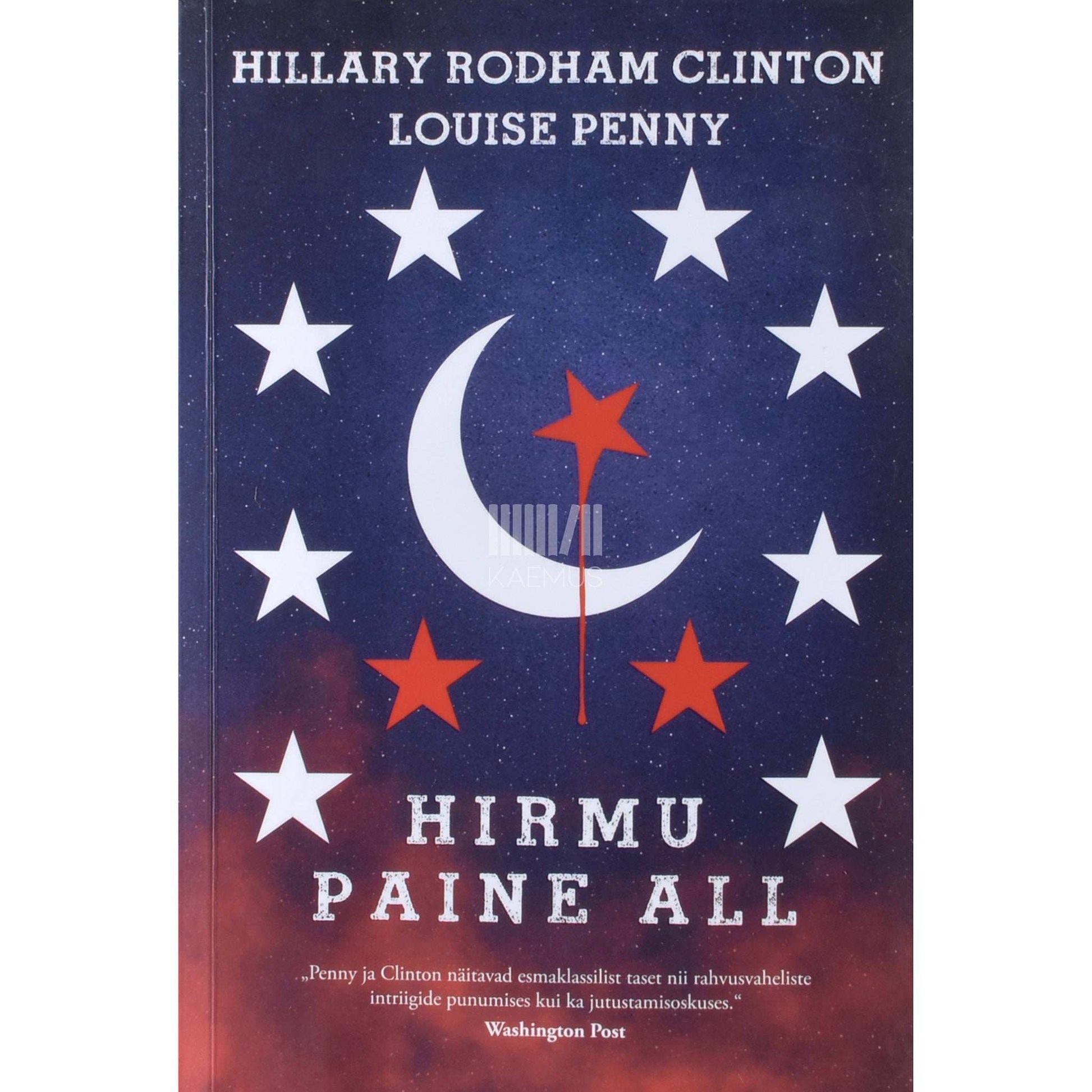 Hillary Rodham Clinton, Louise Penny - Hirmu paine all