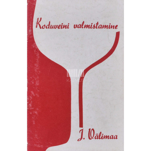 Jaan Välimaa - Koduveini valmistamine