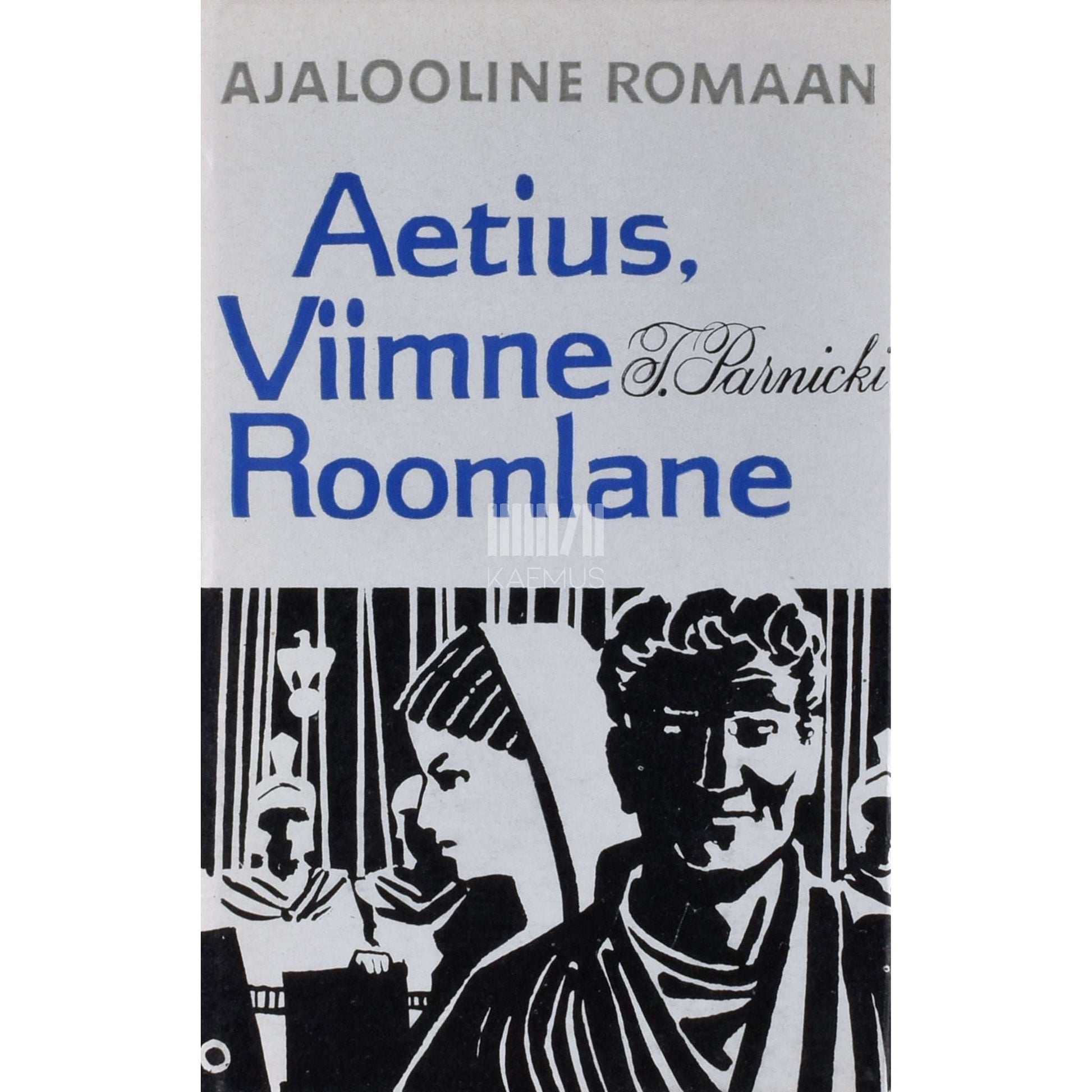 Teodor Parnicki - Aetius, viimne roomlane
