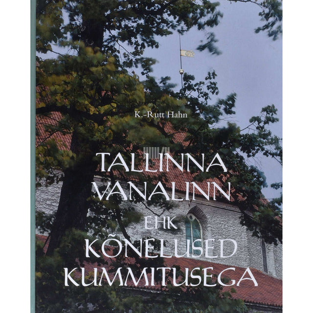 Kadri-Rutt Hahn - Tallinna vanalinn ehk kõnelused kummitusega