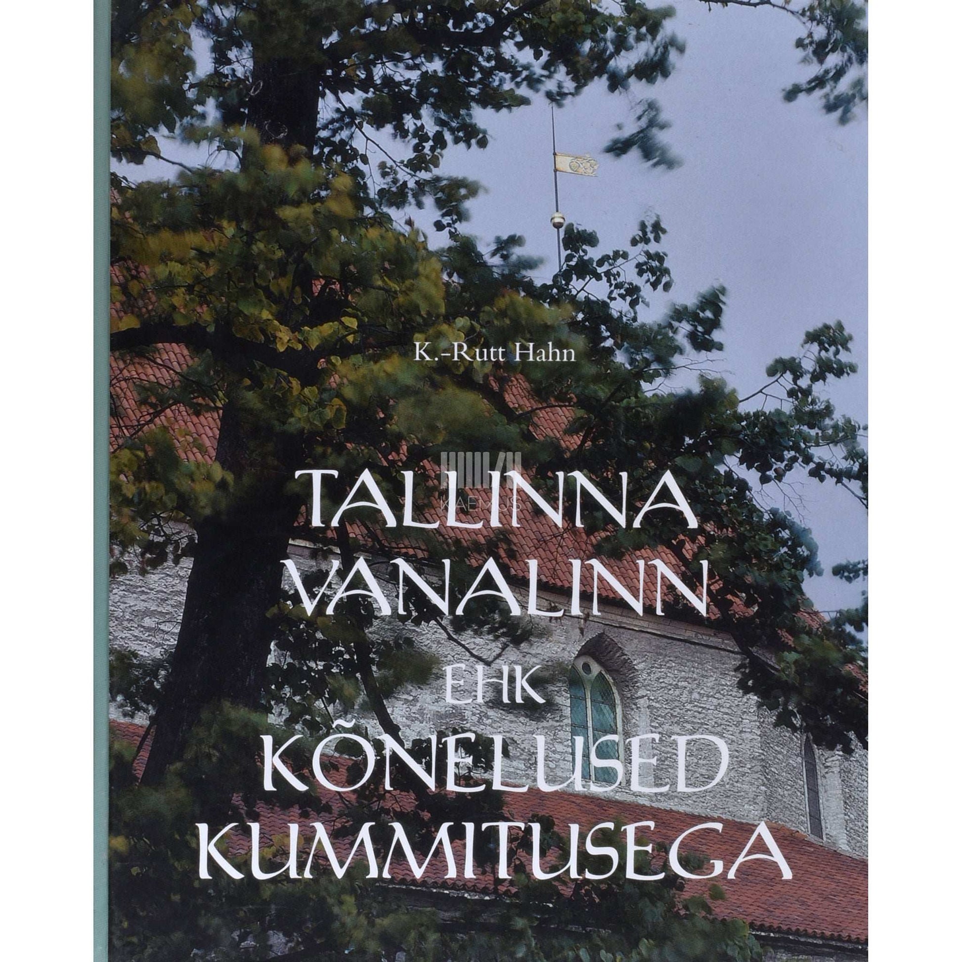 Kadri-Rutt Hahn - Tallinna vanalinn ehk kõnelused kummitusega