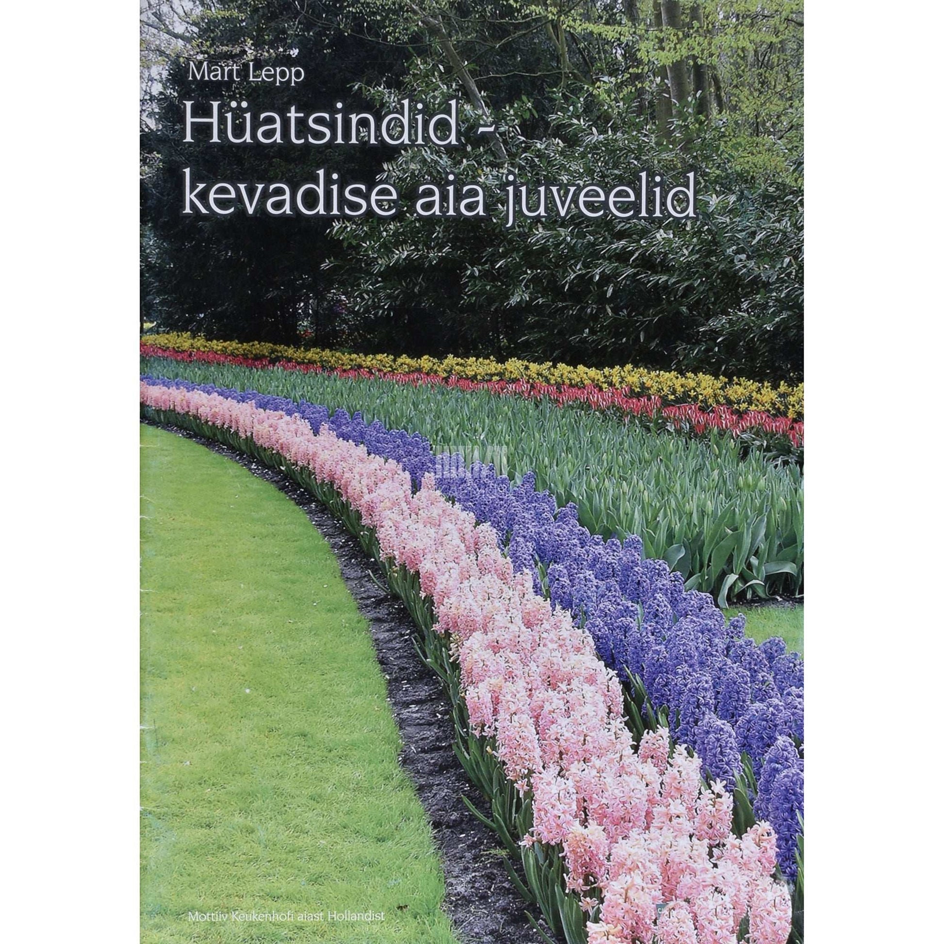 Mart Lepp - Hüatsindid - kevadise aia juveelid