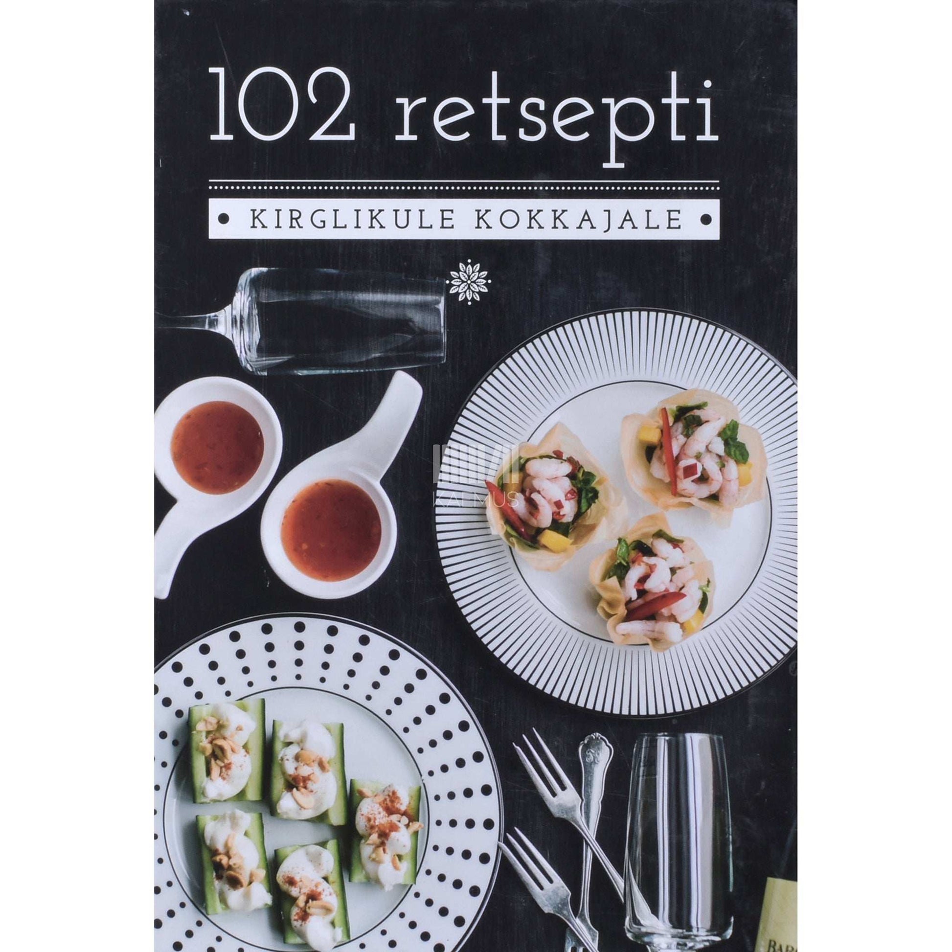 ... - 102 retsepti kirglikule kokkajale