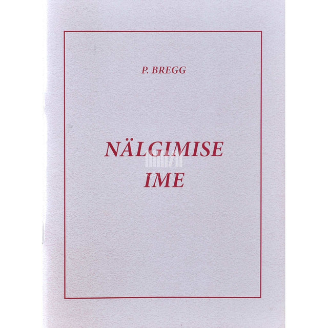 Paul S. Bregg - Nälgimise ime