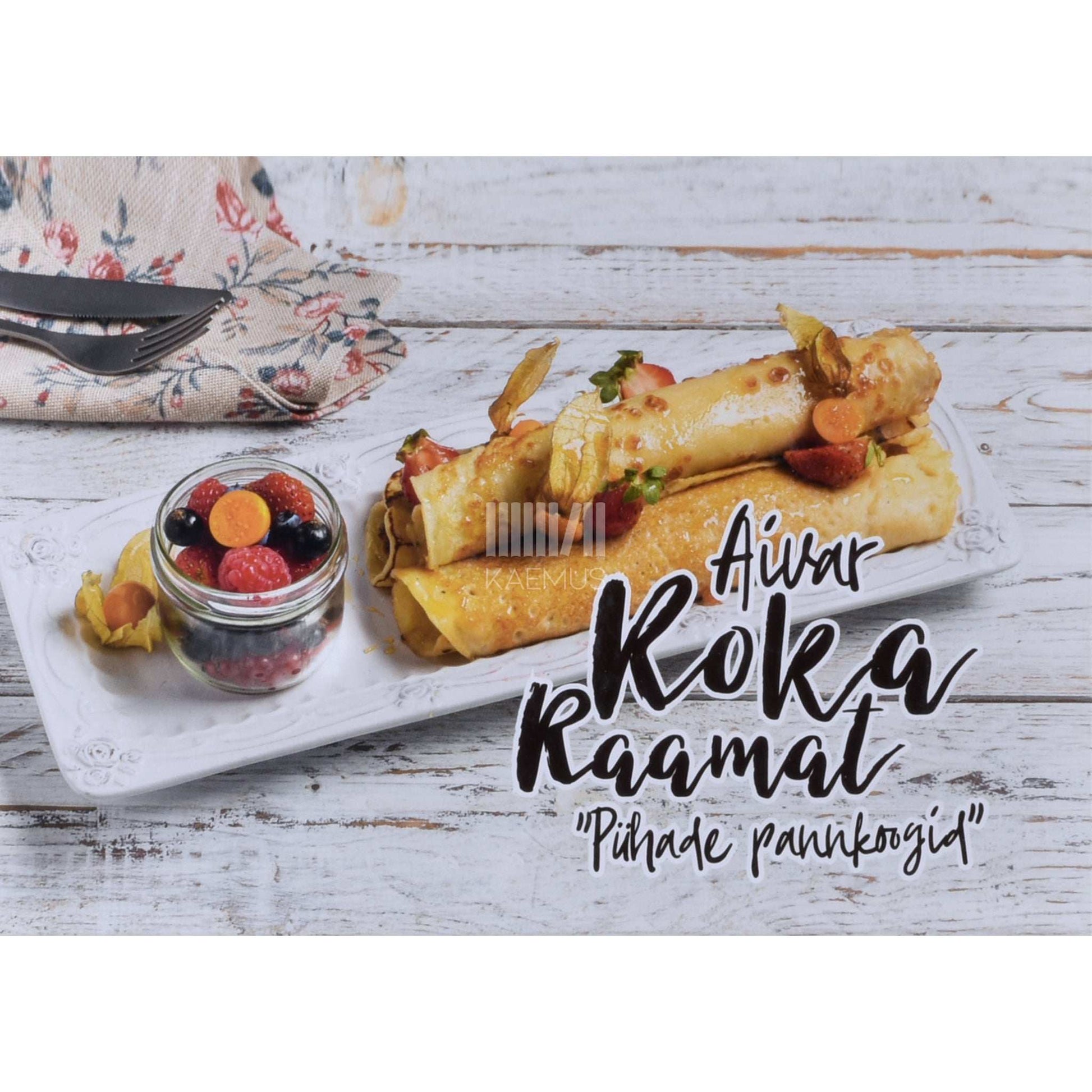 Aivar Kokk - Aivar Koka raamat. Pühade pannkoogid