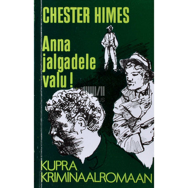 Chester Himes - Anna jalgadele valu!
