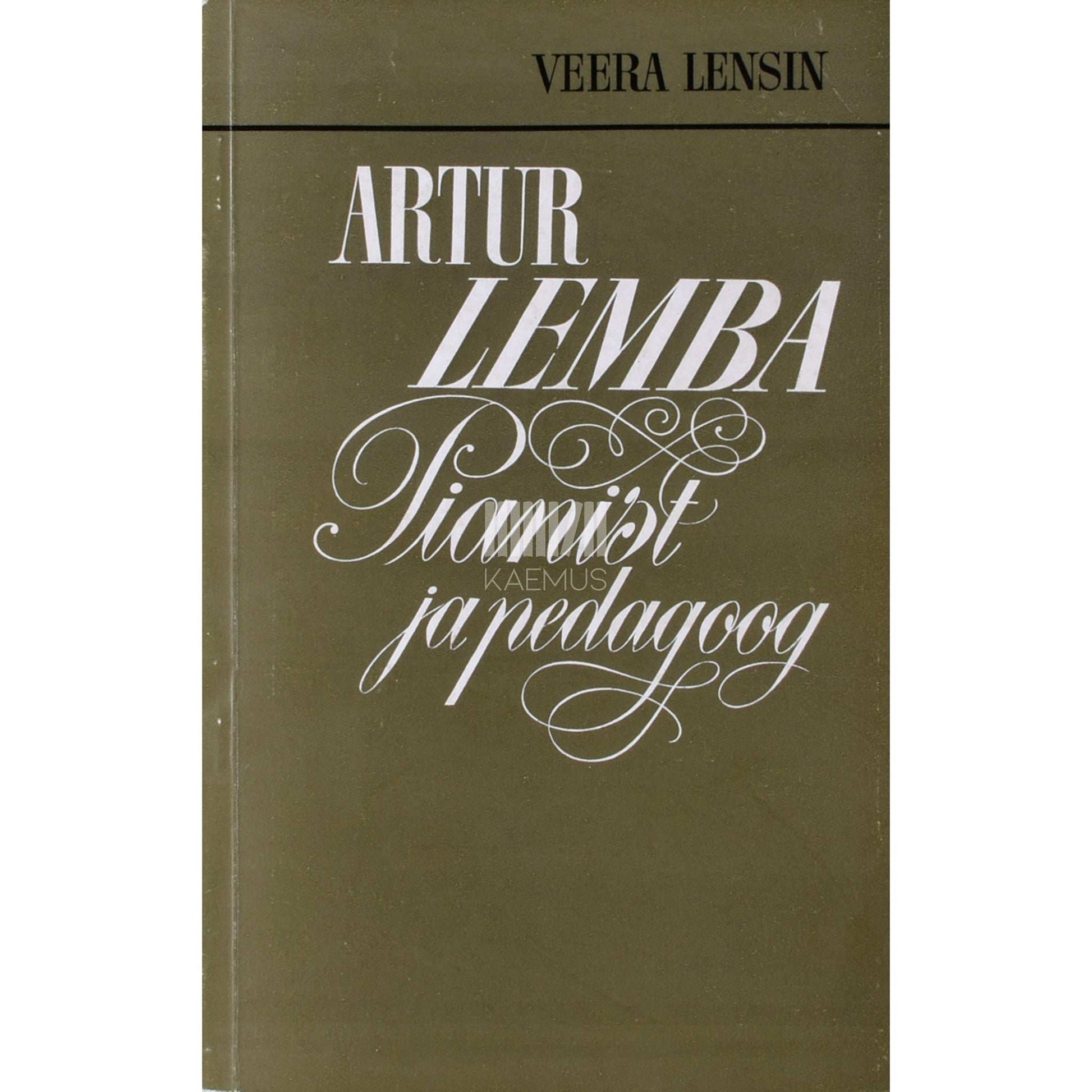 Veera Lensin - Artur Lemba. Pianist ja pedagoog