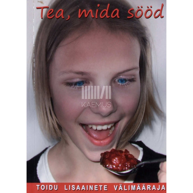 Felix Kala - Tea, mida sööd. Toidu lisaainete välimääraja