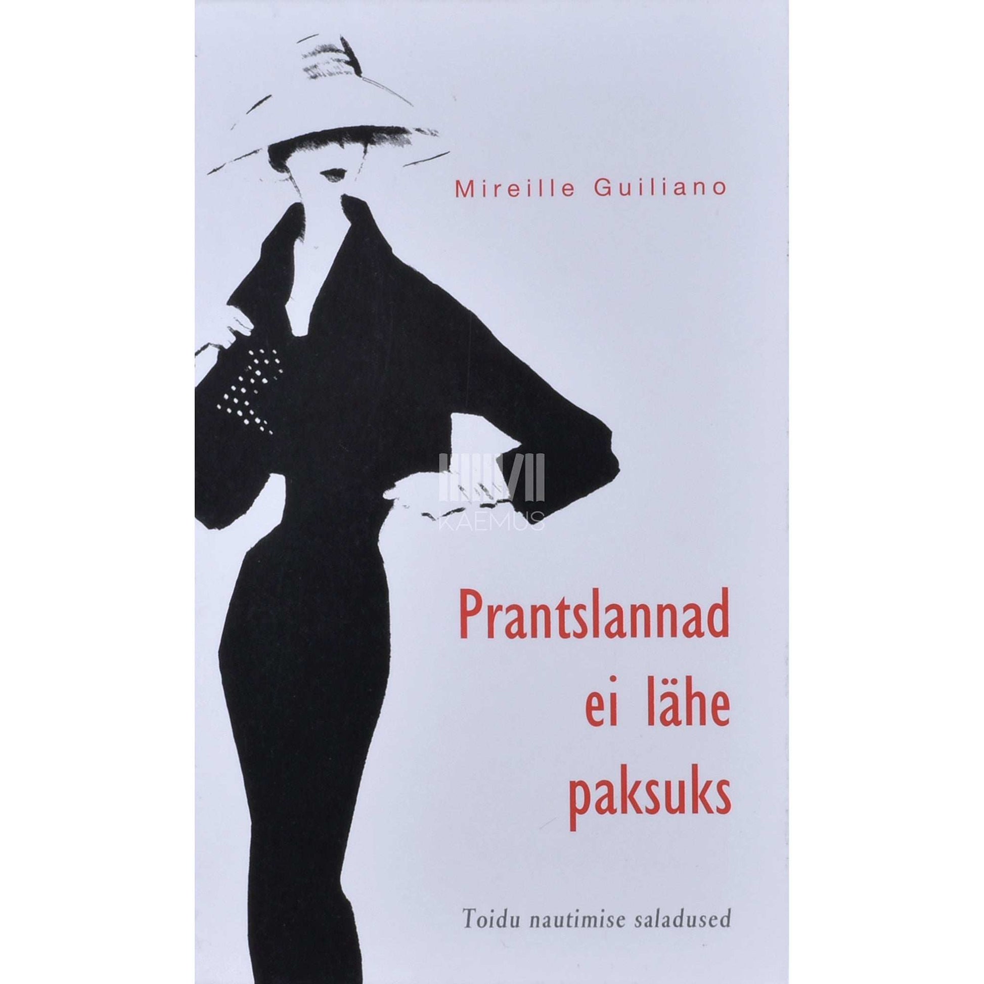 Mireille Guiliano - Prantslannad ei lähe paksuks