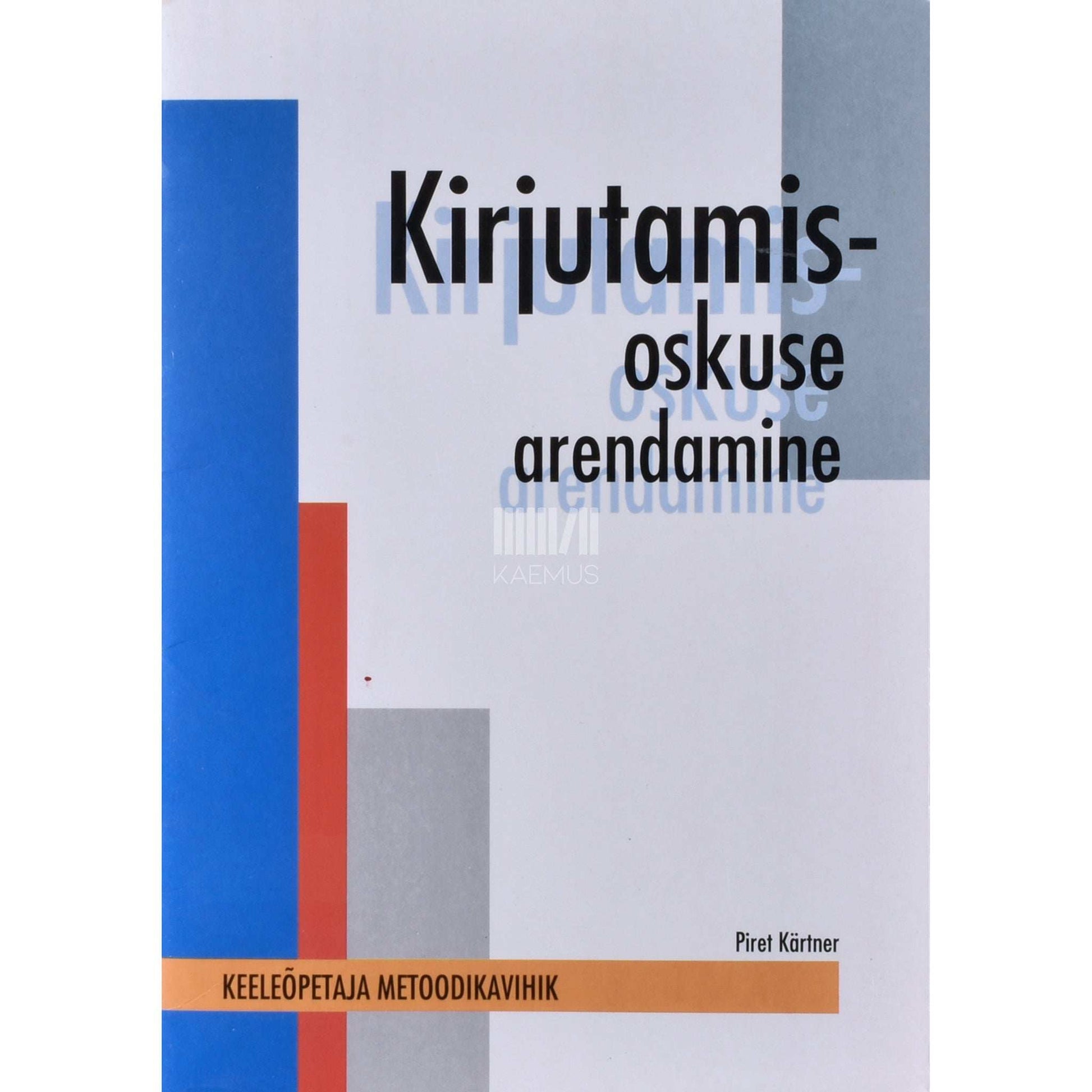 Piret Kärtner - Kirjutamisoskuse arendamine