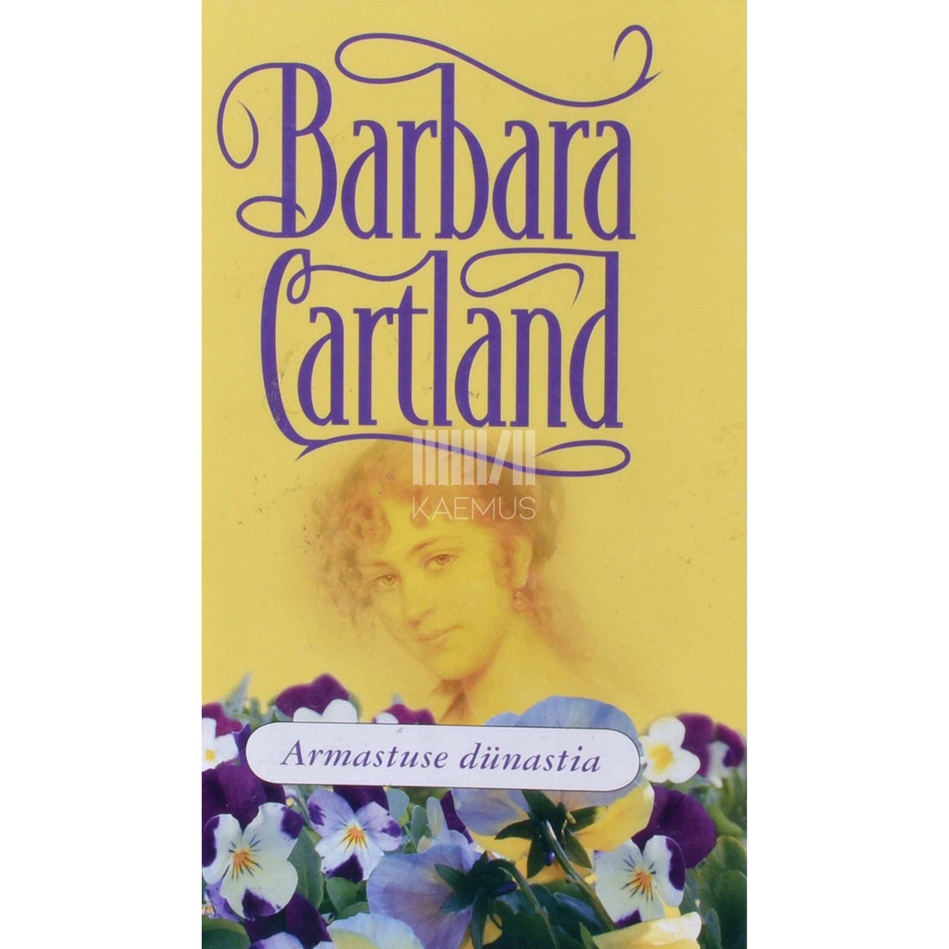 Barbara Cartland - Armastuse dünastia
