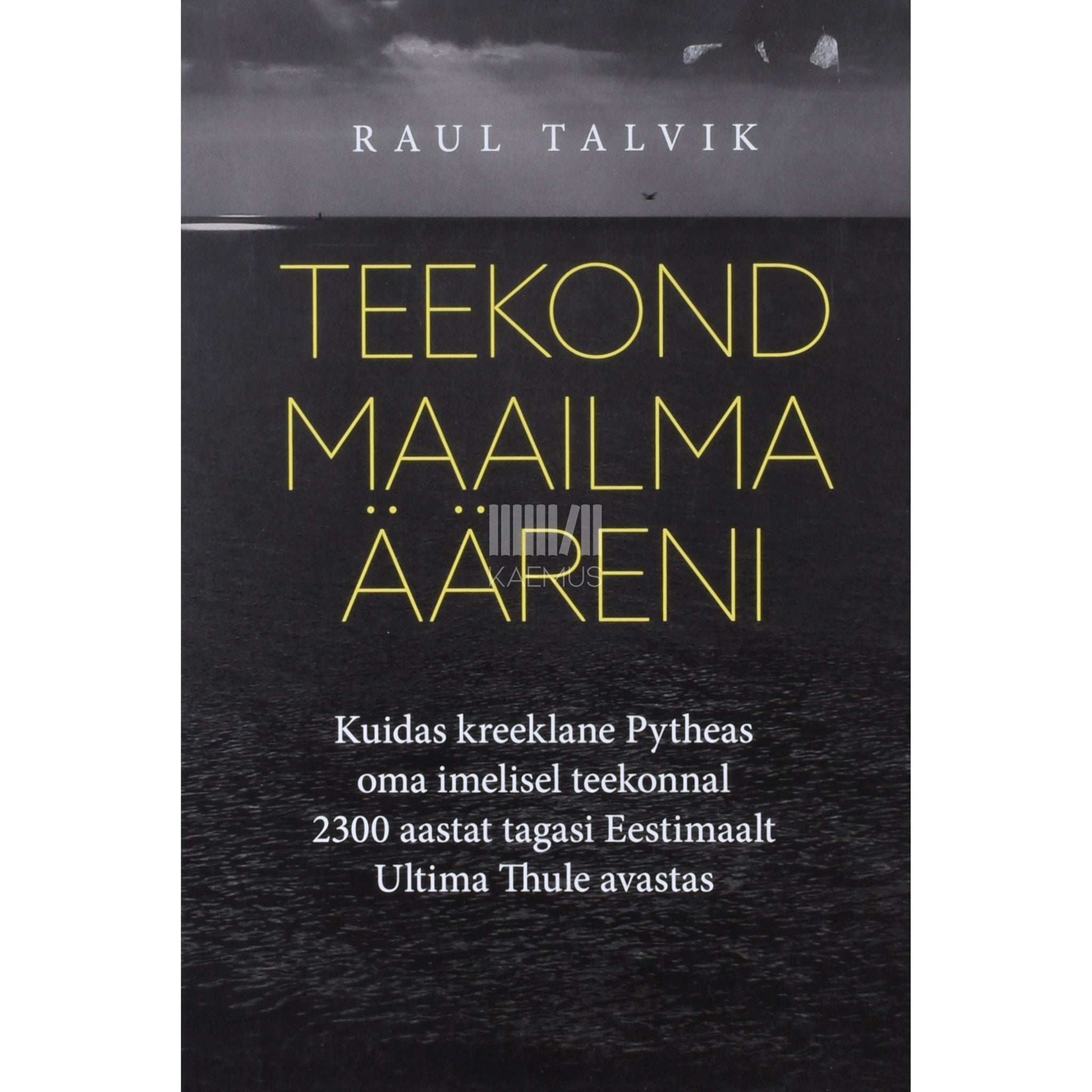 Raul Talvik - Teekond maailma ääreni