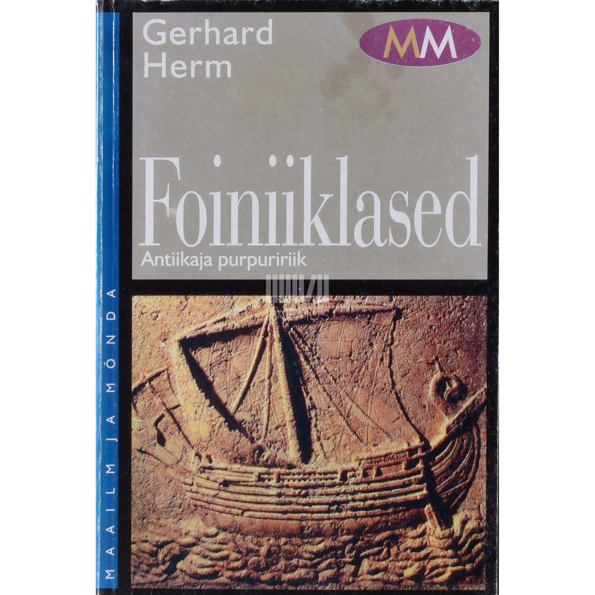 Gerhard Herm - Foiniiklased. Antiikaja purpuririik