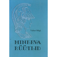 Vahur Mägi Minerva rüütlid. Eesti insener kodus ja võõrsil