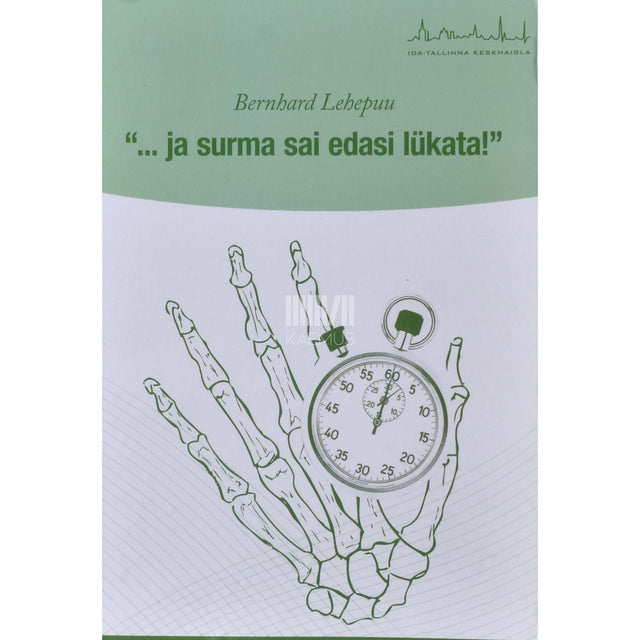 Bernhard Lehepuu - ... ja surma sai edasi lükata!