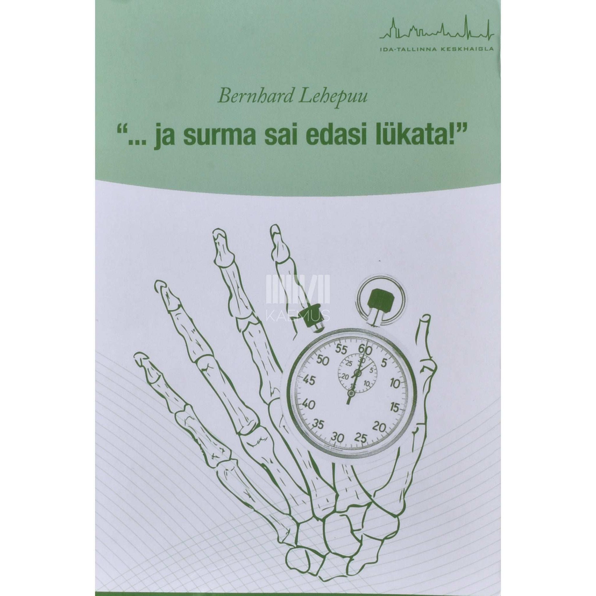 Bernhard Lehepuu - ... ja surma sai edasi lükata!