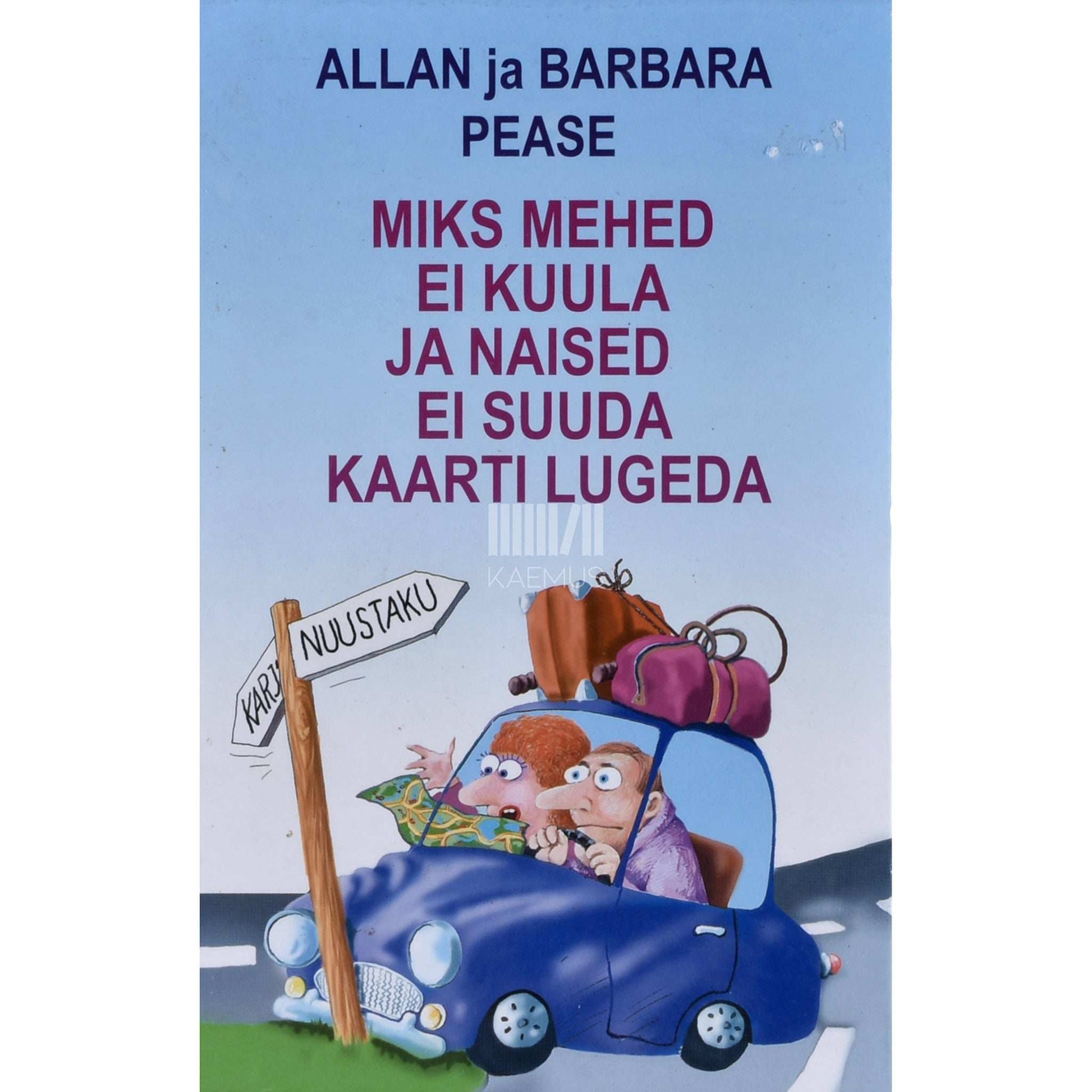 Allan Pease, Barbara Pease - Miks mehed ei oska kuulata ja naised ei suuda kaarti lugeda