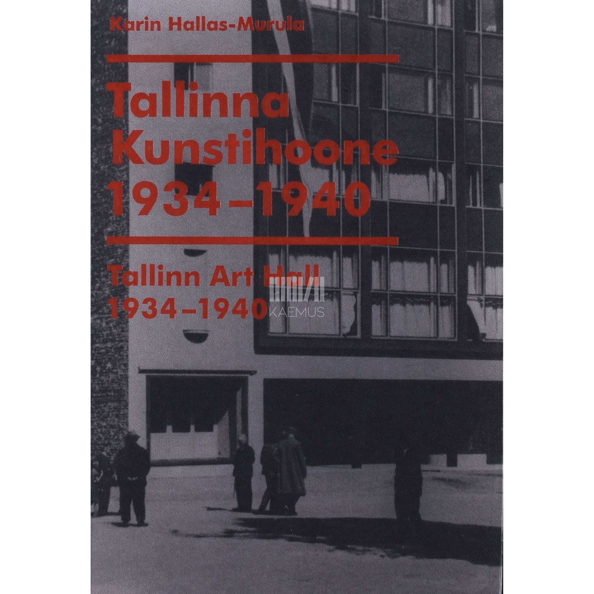Karin Hallas-Murula - Tallinna Kunstihoone 1934-1940