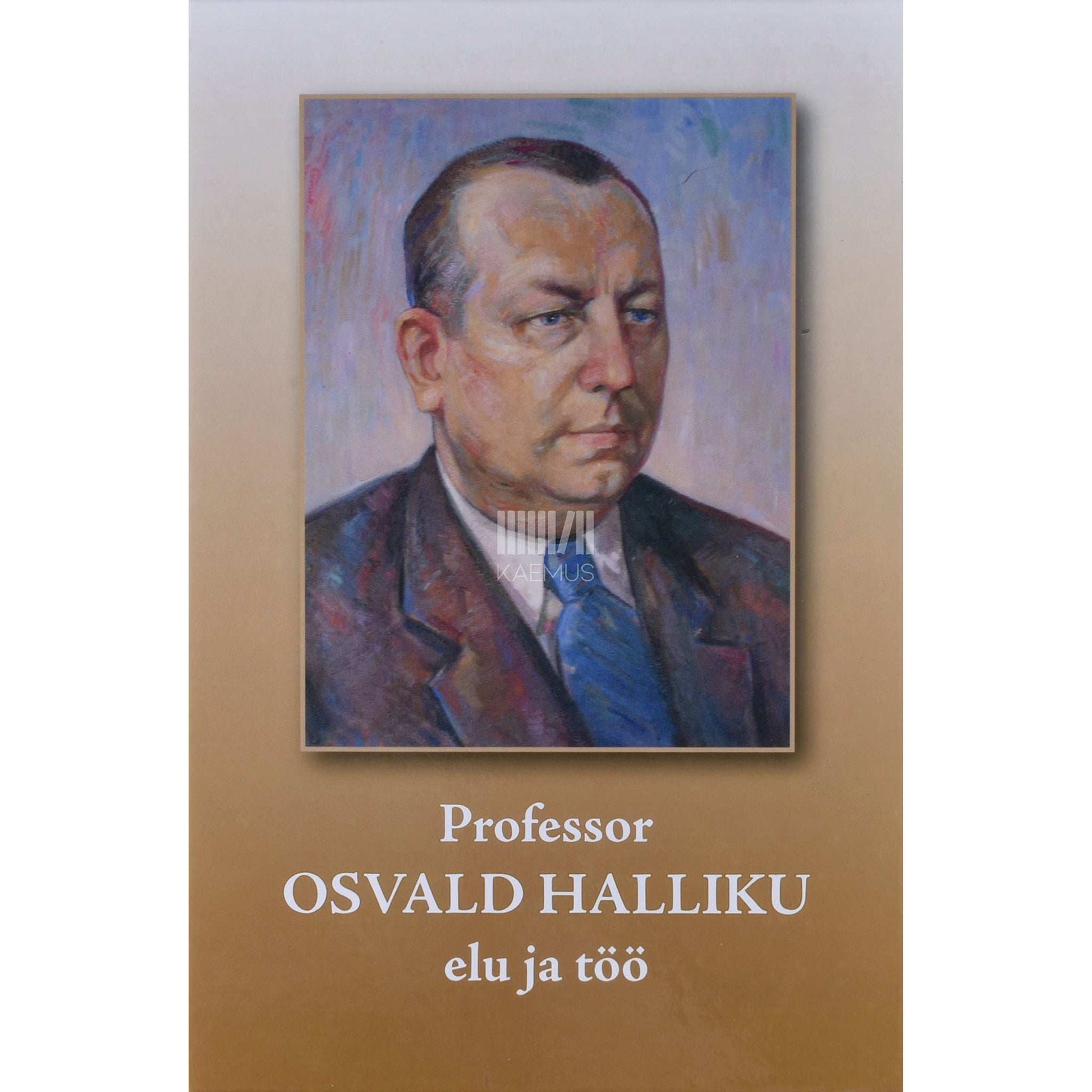 ... - Professor Osvald Halliku elu ja töö