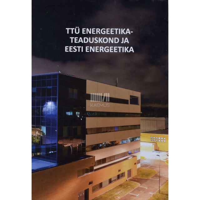 ... - TTÜ energeetikateaduskond ja Eesti energeetika