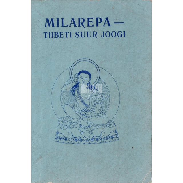 ... - Milarepa - Tiibeti suur joogi