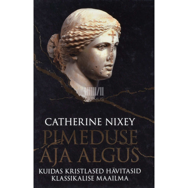 Catherine Nixey - Pimeduse aja algus