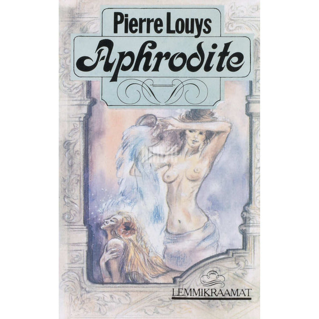Pierre Louÿs - Aphrodite